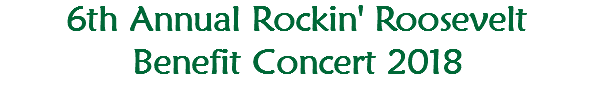 6th Annual Rockin' Roosevelt Benefit Concert 2018
